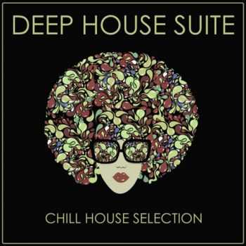 VA - Deep House Suite (Chill House Selection) (2013)