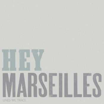 Hey Marseilles - Lines We Trace (2013)