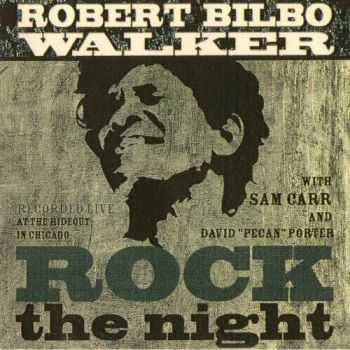 Robert Bilbo Walker - Rock The Night (2001)