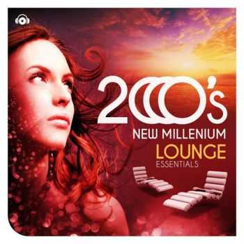 VA - Lounge Essentials of the New Millenium (2013)