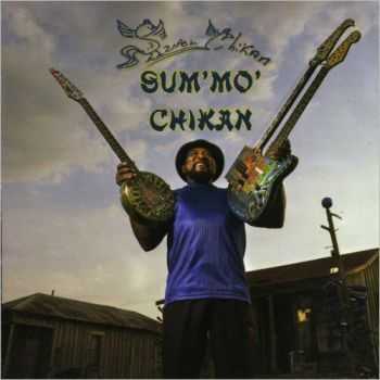 Super Chikan - Sum' Mo' Chikan 2007