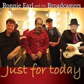 Ronnie Earl & Broadcasters - Just for Today (2013)