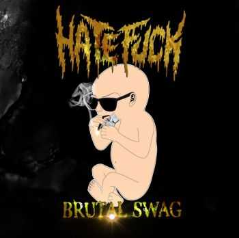 Hatefuck - Brutal Swag (EP) (2013)