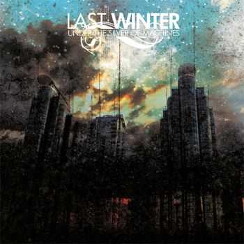 Last Winter - [2007] - Under the silver of machines