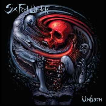 Six Feet Under - Unborn (Deluxe Edition) (2013)