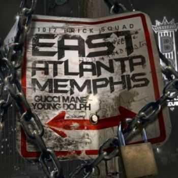 Gucci Mane & Young Dolph - EastAtlantaMemphis (2013)