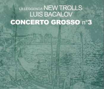 La Leggenda New Trolls - Concerto Grosso N 3 (2013)