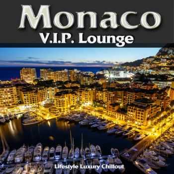 VA - Monaco V.I.P. Lounge (Luxury Lifestyle Chillout del Mar) (2013)