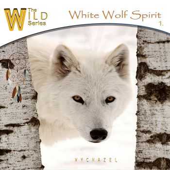 Wychazel - White Wolf Spirit (2013) Wychazel - White Wolf Spirit (2013)