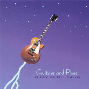 Billy Smith Band - Guitars And Blues (2004)  