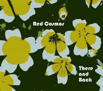 Red Cosmos  There And Back (2013)