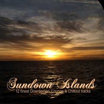 VA - Sundown Islands (12 Finest Downtempo, Lounge & Chillout Tracks) (2013)