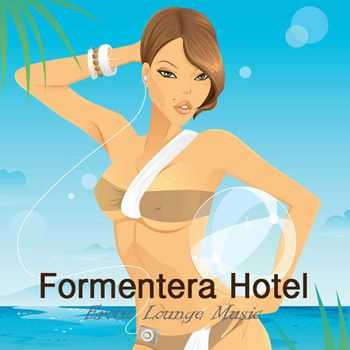 Pueblo del Mar - Formentera Hotel, Vol. 1 - Erotic Lounge Music, Buddha Beach Party Chillout Music, Sensual Lounge Summer Party Cafe Bar Music (2012)