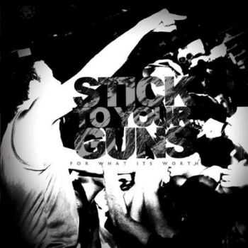 Stick to Your Guns - For What Its Worth (Reissue) (2007)