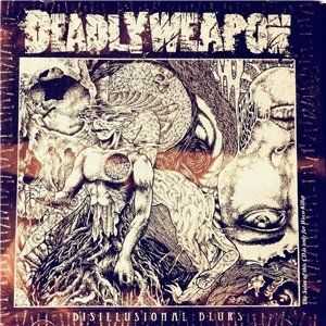 Deadly Weapon - Disillusional Blurs (2013)