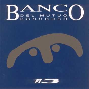 Banco Del Mutuo Soccorso - Il 13 (1994)