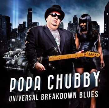 Popa Chubby - Universal Breakdown Blues (2013)