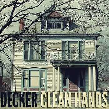 Decker - Clean Hands [EP] (2013)