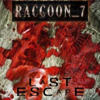 Raccoon_7 - Last Escape (2013)