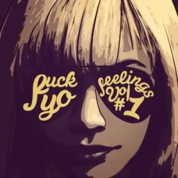 Honey Cocaine - Fuck Yo Feelings (2012)