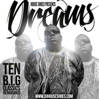 Notorious B.I.G. - Dreams B.I.G. ReImagined (2013)
