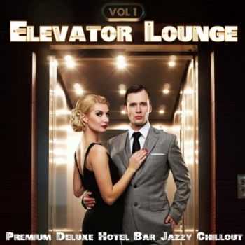 VA - Elevator Lounge (Premium Deluxe Hotel Bar Jazzy Swing Cafe Chillout Collection) (2013)