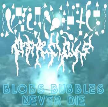 Psychrolutes Marcidus - Blobs Bubbles Never Die (2012)