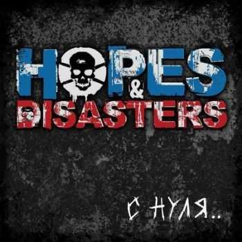 Hopes & Disasters -  .. (2013)