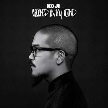 Koji  Crooked In My Mind (2013)