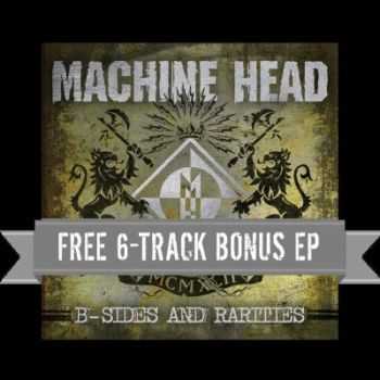 Machine Head - B-Sides & Rarities [EP] (2012)