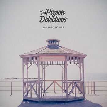 The Pigeon Detectives  We Met At Sea (2013)