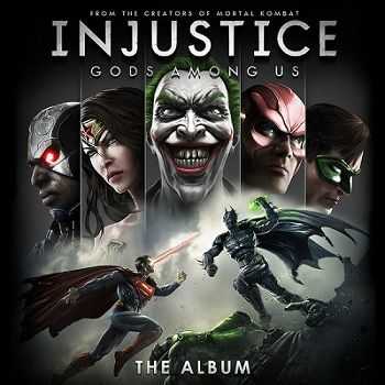 OST - Injustice: Gods Among Us  The Album (2013)