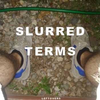 Slurred Terms  -  Leftovers (2013)