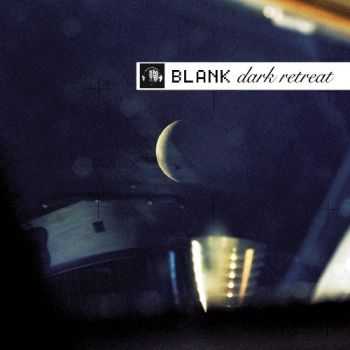 Blank - Dark Retreat (2013)