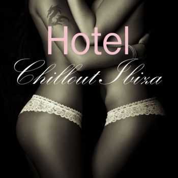 VA - Hotel Chillout Ibiza: Chill Lounge Air Bar Sueno del Mar Collection (2012)