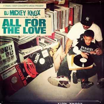 DJ Mickey Knox - All For The Love (2013)