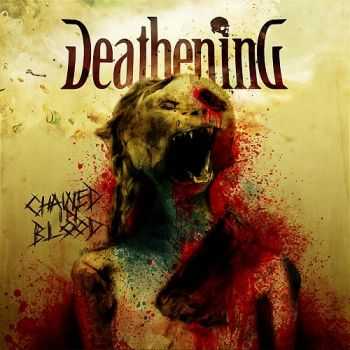 Deathening  - Chained In Blood (2013)