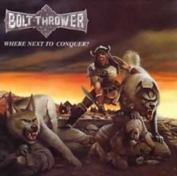 Bolt Thrower  - Where Next To Conquer? (Live In Nurnberg)  (1993)