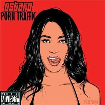 Ostafo - Porn Traffic EP (2013)