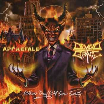 Apokefale & Devoid of Grace - Where Devil Will Seem Saintly [Split] (2009)