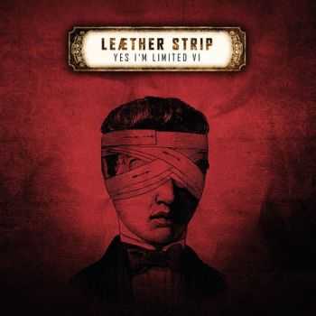 Leaether Strip - Yes I'm Limited VI (Limited Edition) (2013)