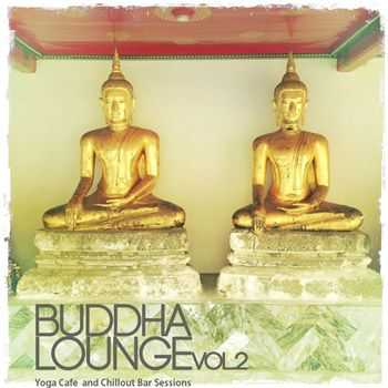 VA - Buddha Lounge, Vol. 2 (Yoga Cafe and Chillout Bar Sessions) (2013)