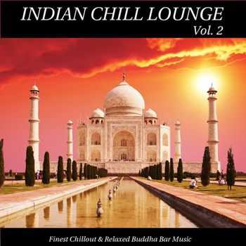 VA - Indian Chill Lounge Vol 2 (Finest Chillout & Relaxed Buddha Bar Music) (2013)