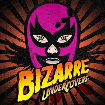 VA - Bizarre Under Covers (2013)