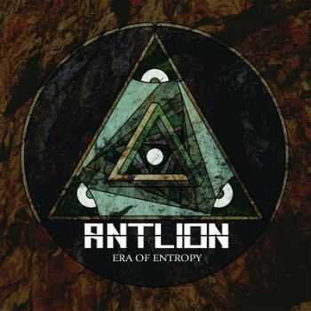 Antlion - Era Of Entropy [EP] (2013)