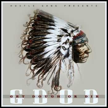 Hustle Gang - G.D.O.D. (Get Dough Or Die) (2013) Hustle Gang - G.D.O.D. (Get Dough Or Die) (2013)