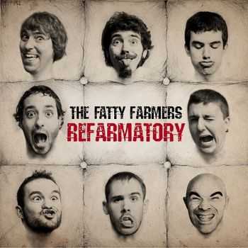 The Fatty Farmers - Refarmatory (2013)