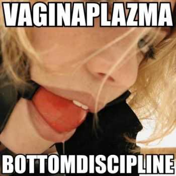 Vaginaplazma - Bottomdiscipline (2010)