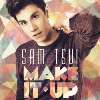 Sam Tsui - Make It Up (2013)