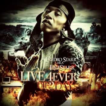 Fredro Starr (Onyx) - Live 4Ever, 2Day (2013)